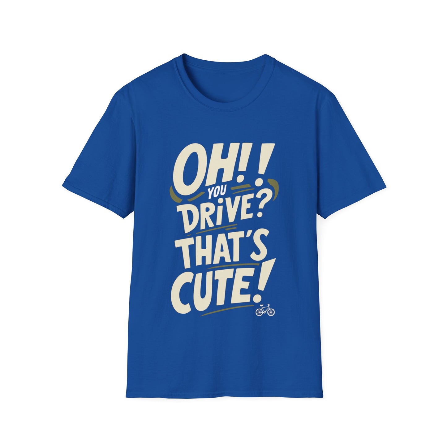 Oh You Drive! That's Cute T-Shirt