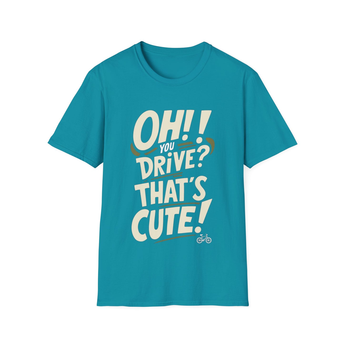 Oh You Drive! That's Cute T-Shirt