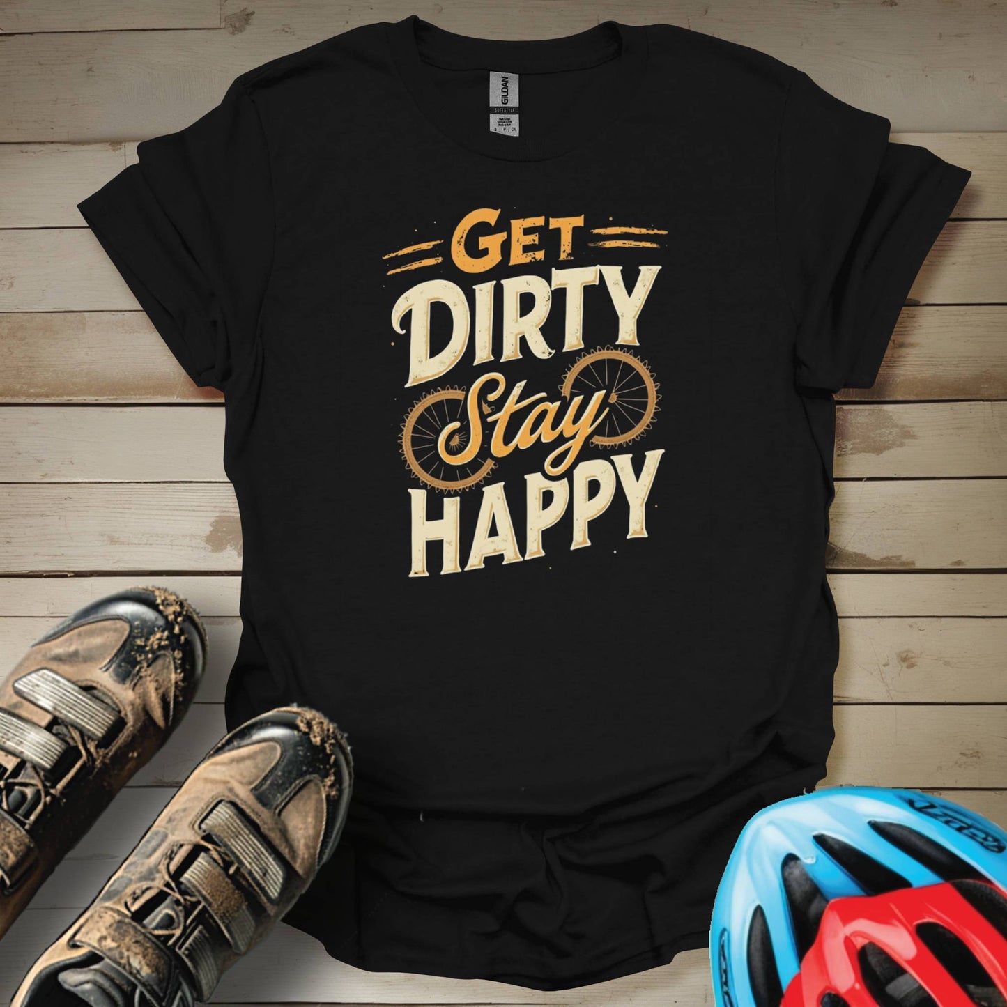 Get Dirty Stay Happy T-Shirt