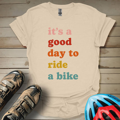 It's a Good Day To Ride a Bike T-Shirt