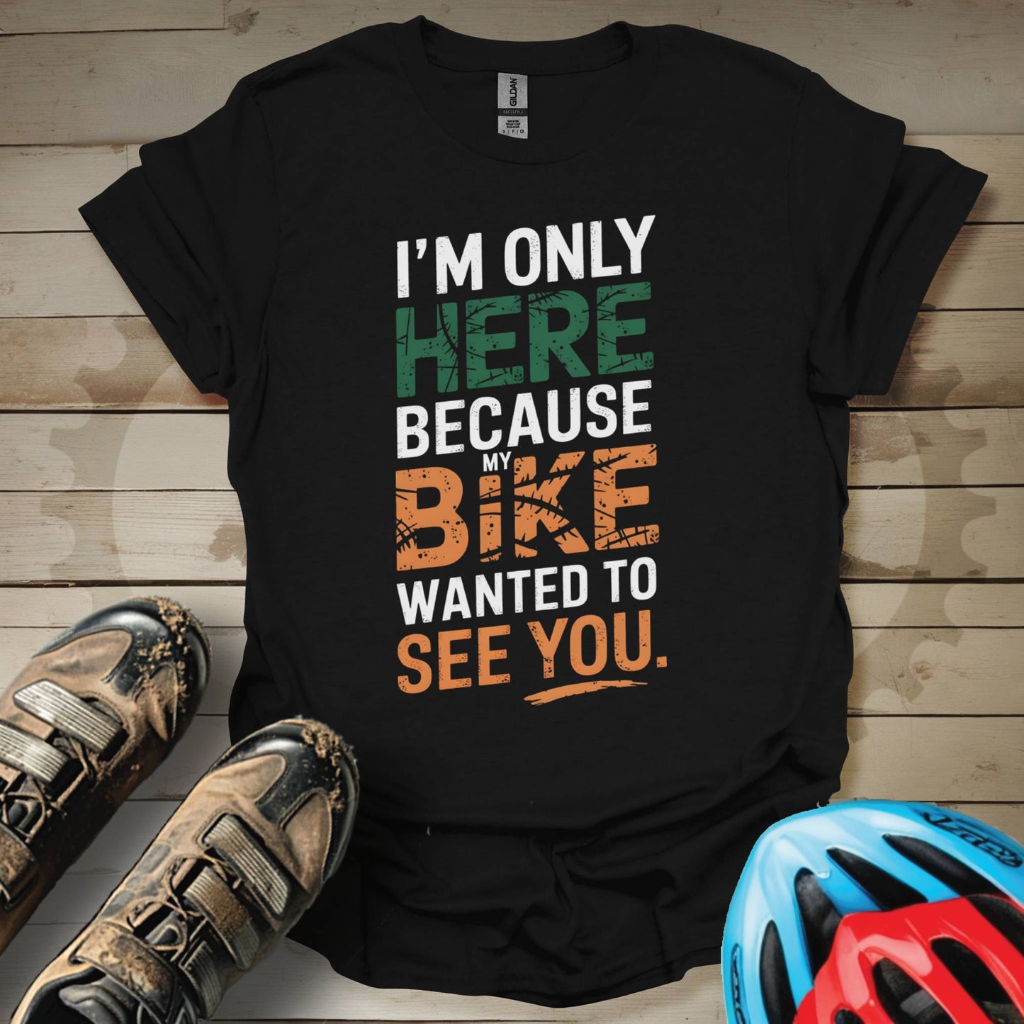 I'm Only Here Because My Bike Wanted to See You T-Shirt