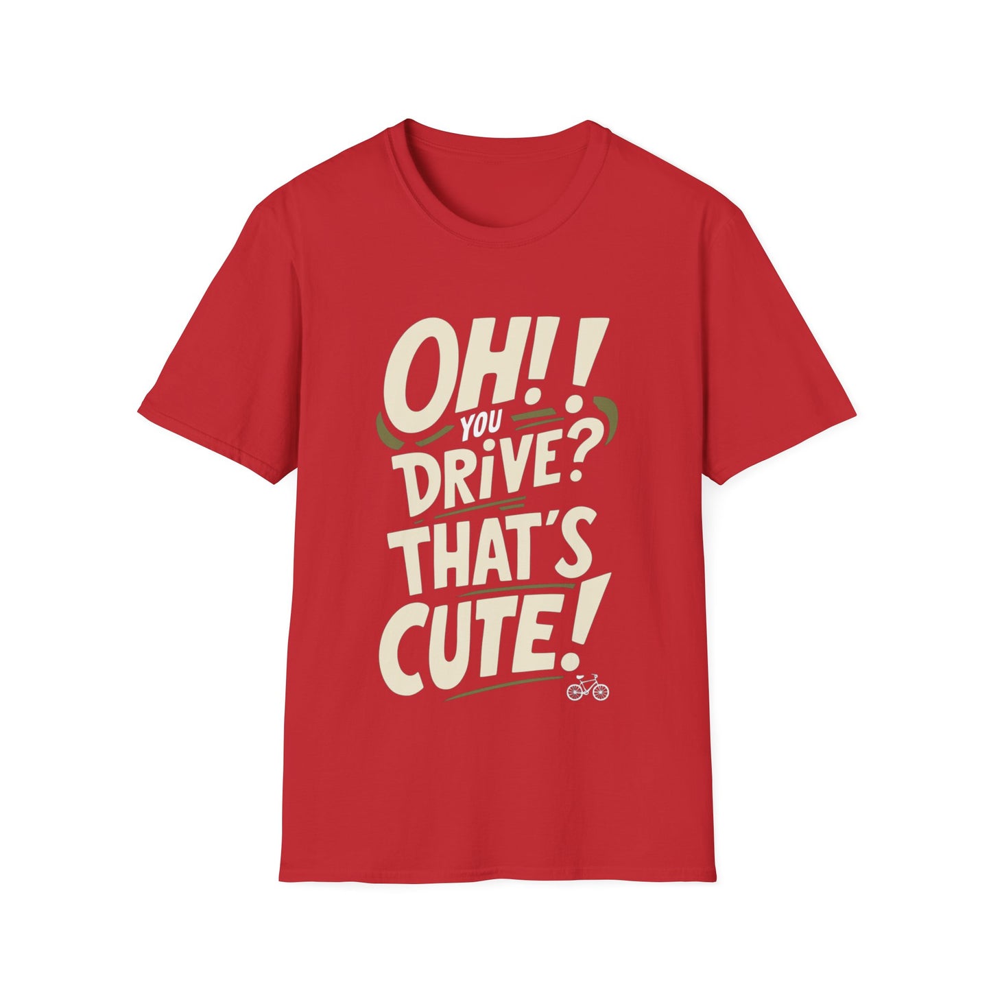 Oh You Drive! That's Cute T-Shirt