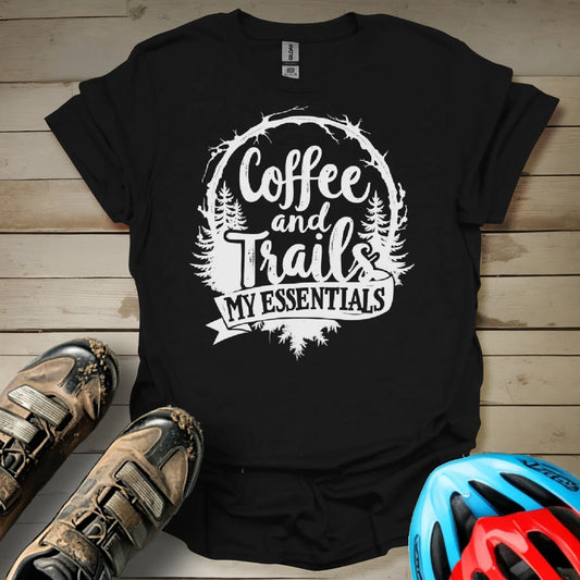 Coffee and trails are my essentials T-Shirt