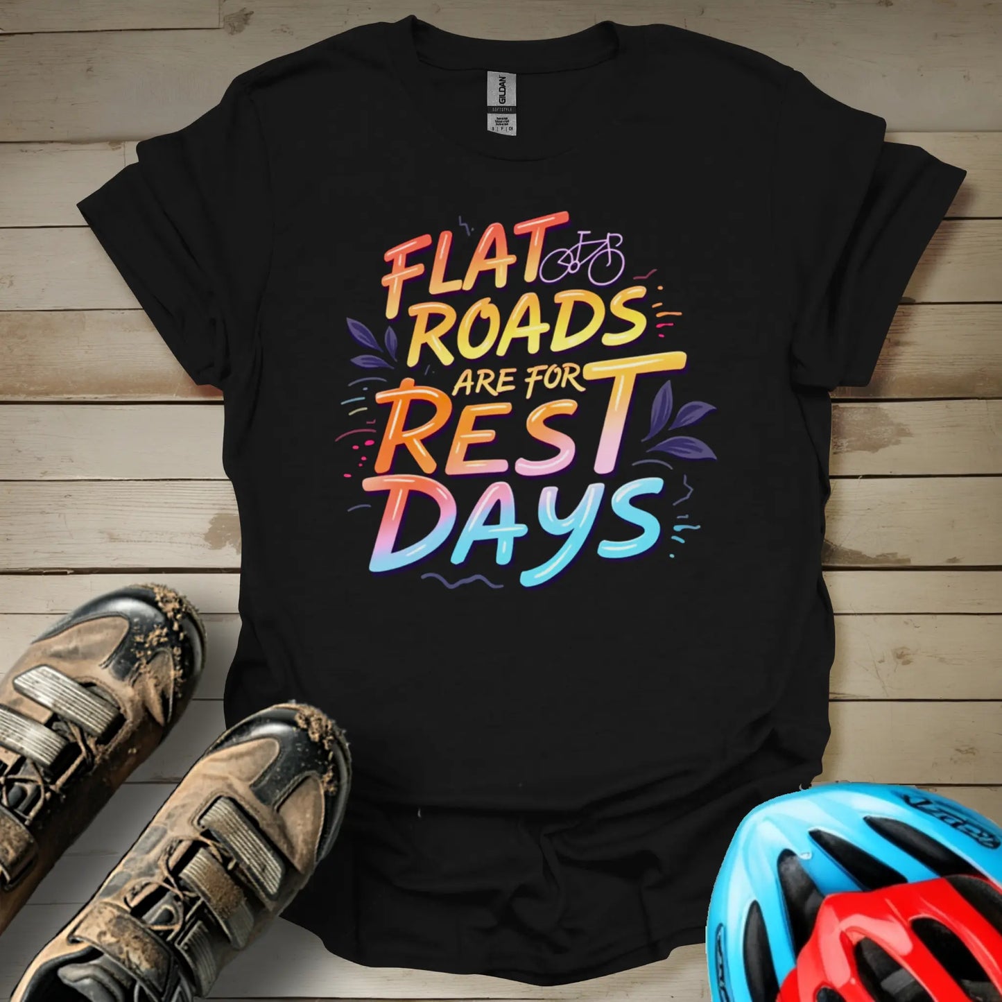 Flat Roads are for Rest Days T-Shirt