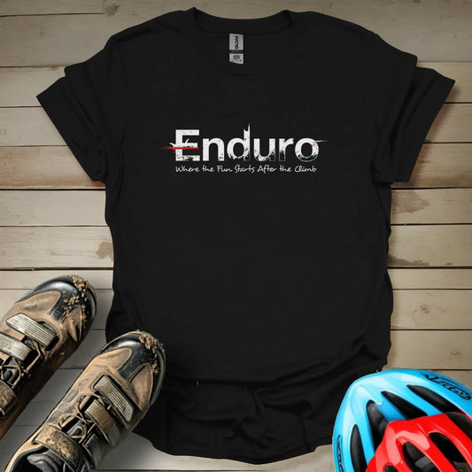 Enduro - Where the Fun Starts After the Climb T-Shirt