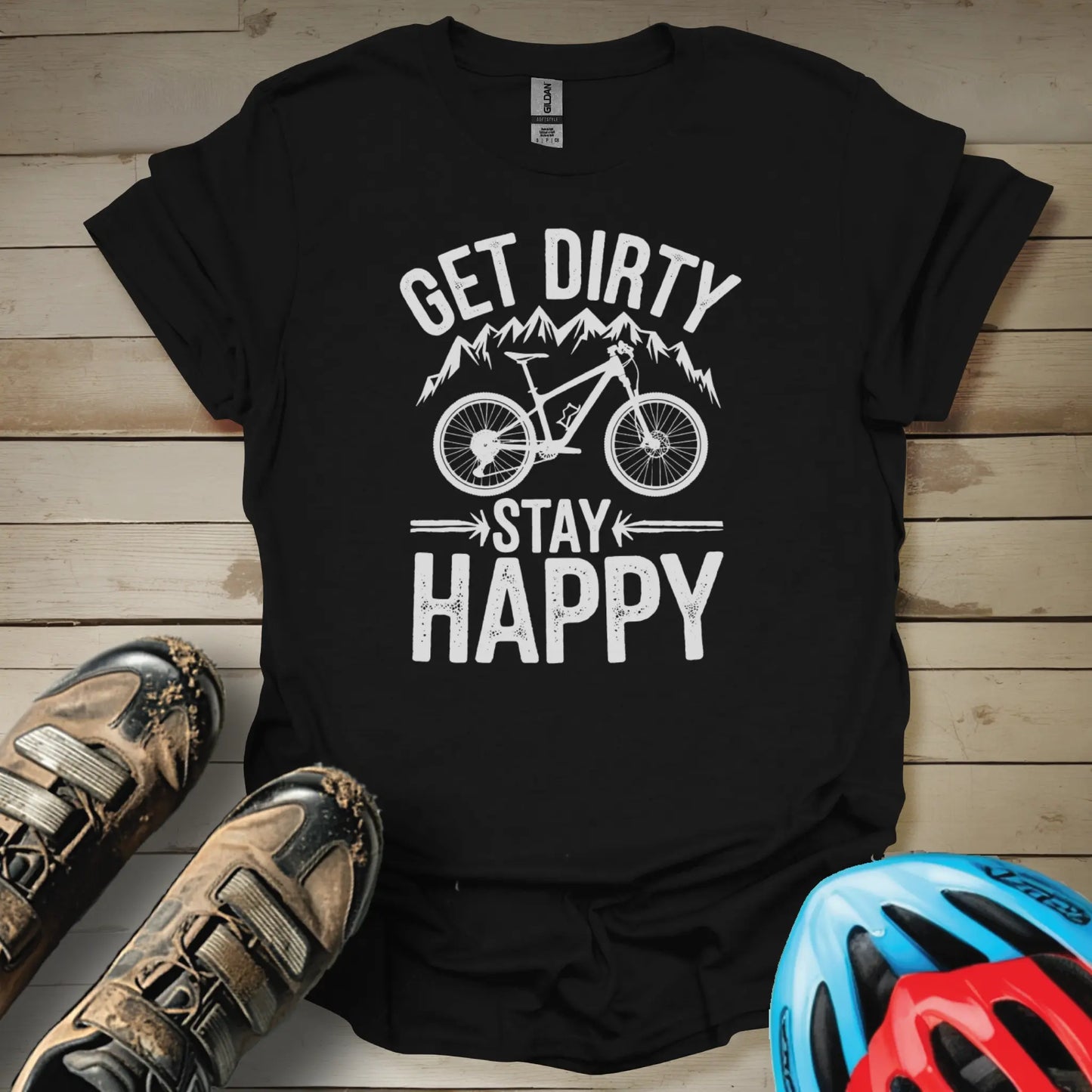 Get Dirty Stay Happy T-Shirt