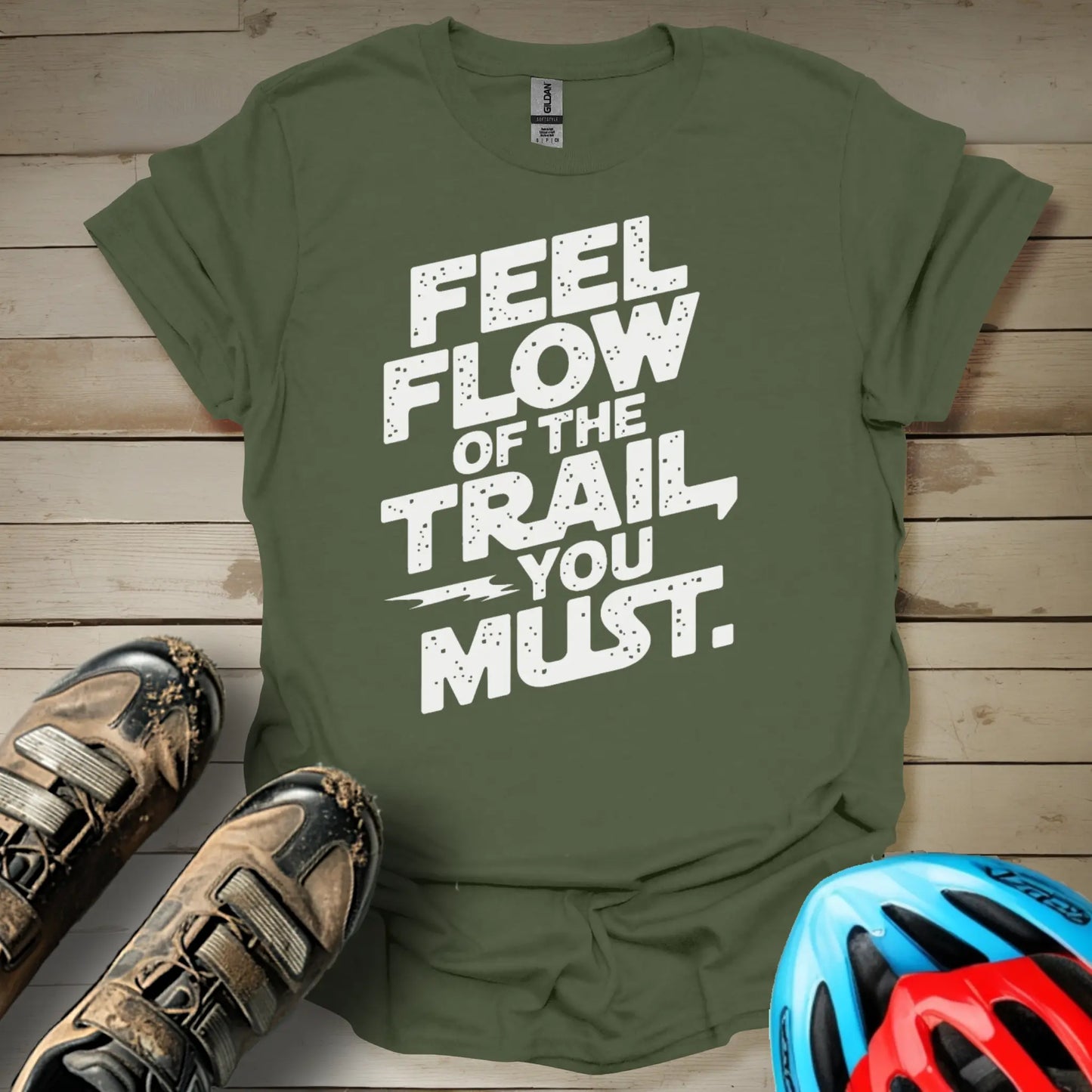 Feel The Flow of The Trail You Must T-Shirt