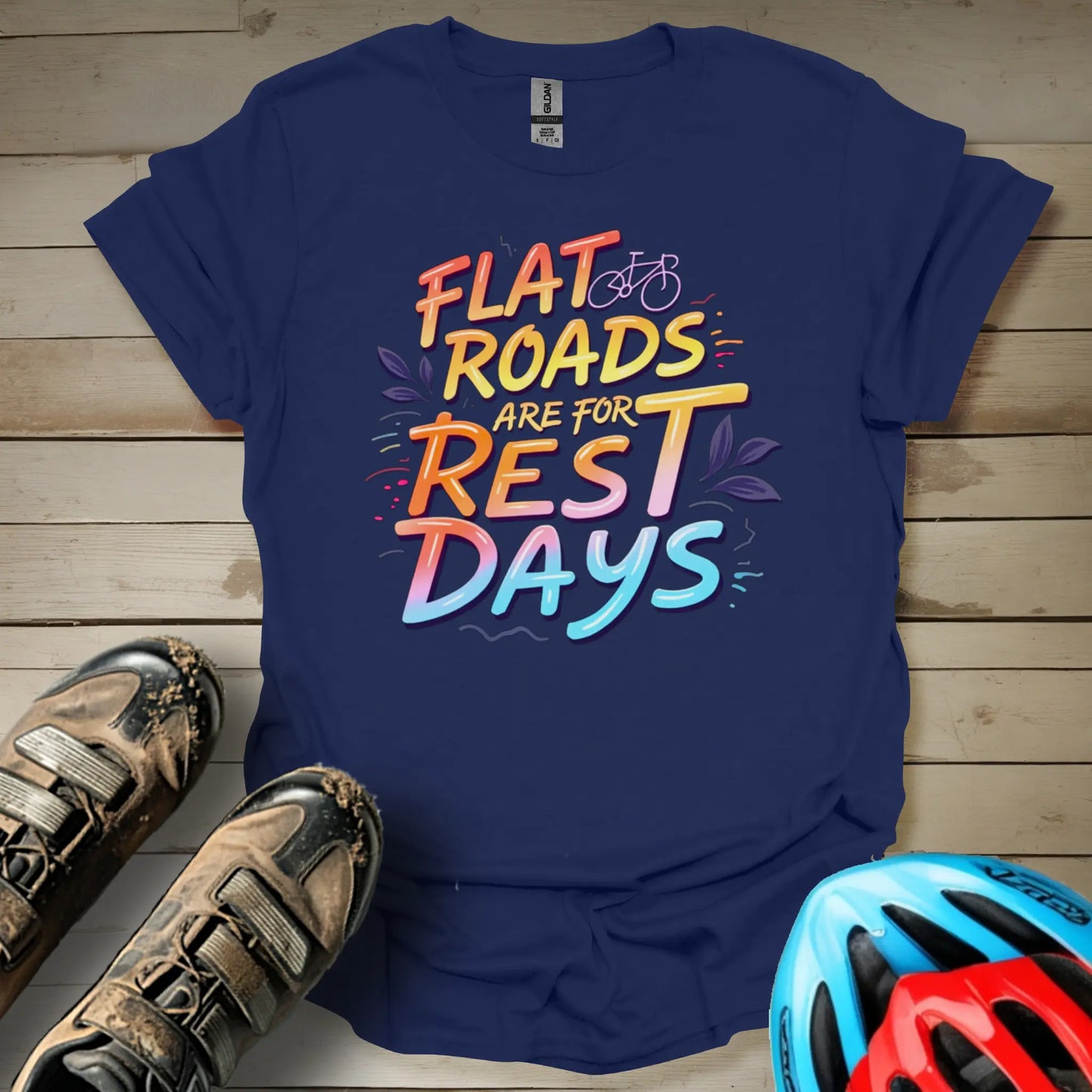 Flat Roads are for Rest Days T-Shirt