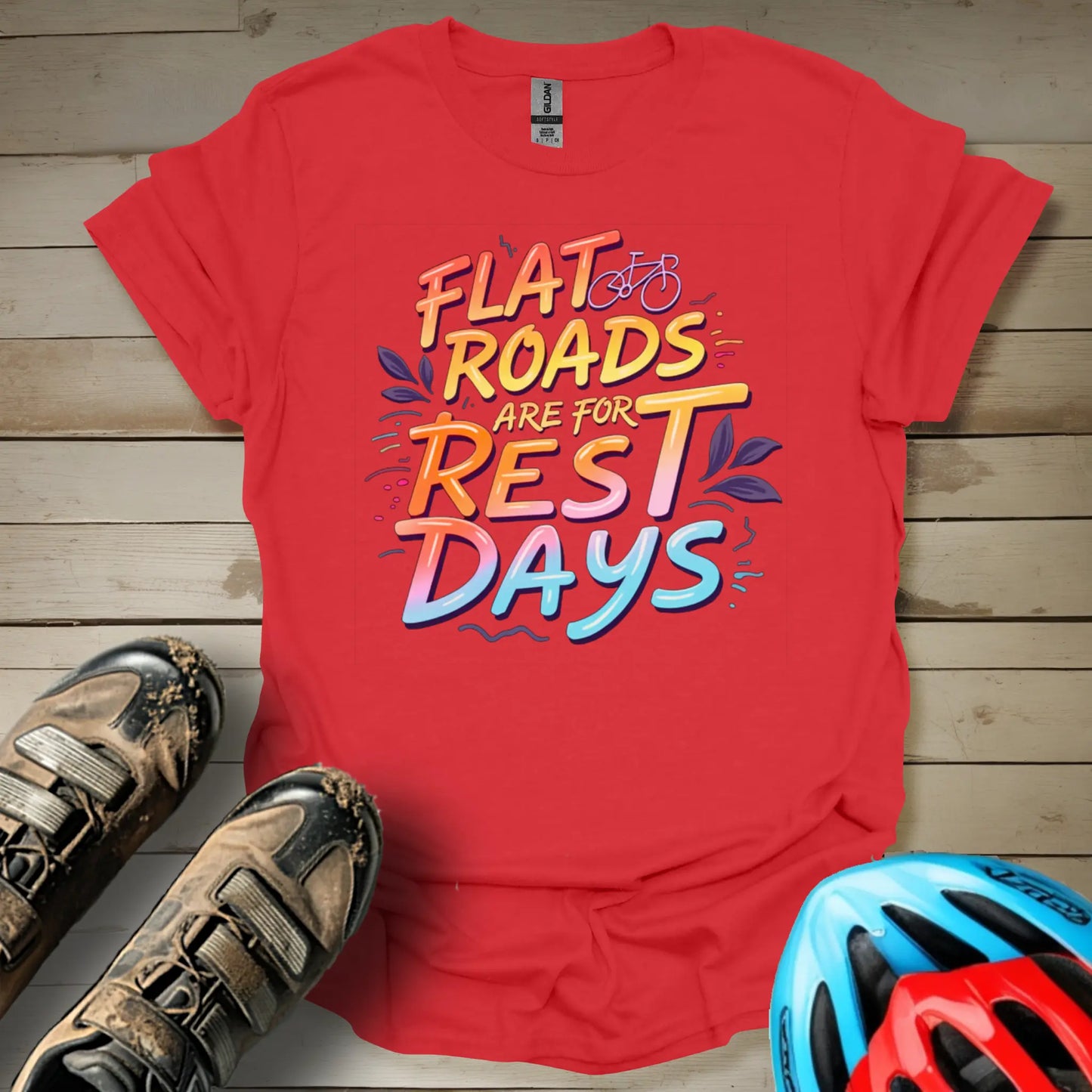 Flat Roads are for Rest Days T-Shirt