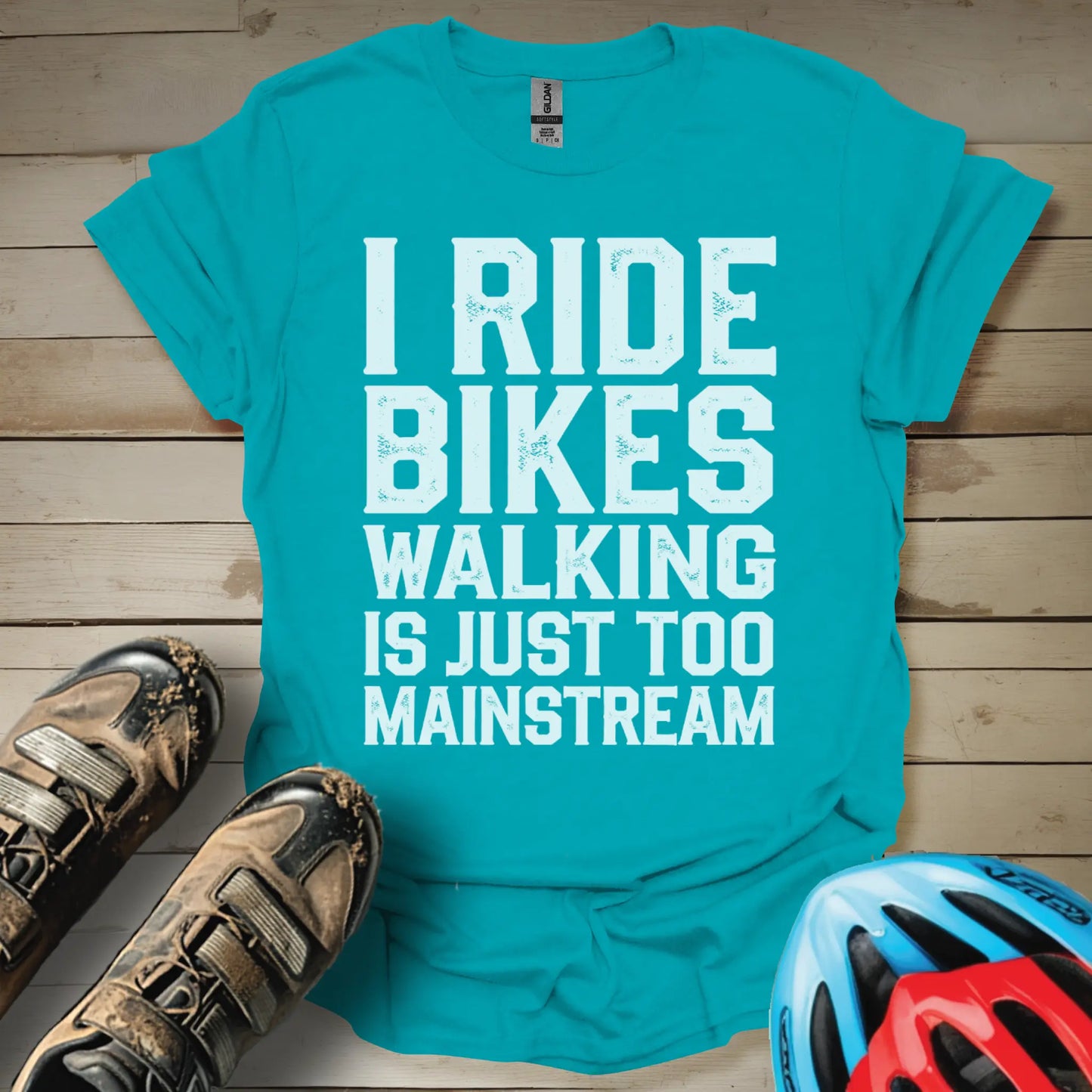 I Ride Bike Walking Is Just Too Mainstream T-Shirt